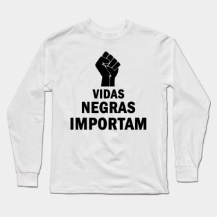 Vidas Negras Importam Long Sleeve T-Shirt